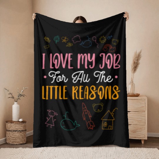 I Love My Job For All The Little Reasons Throw Blankets
