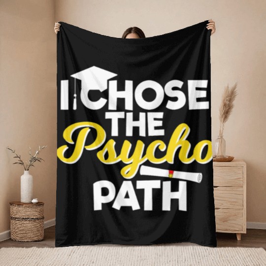 I Chose the Psycho Path Funny Psychology Throw Blankets