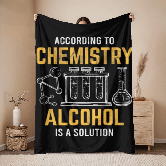 Alcohol Is A Solution Chemistry Science Chemist Throw Blankets