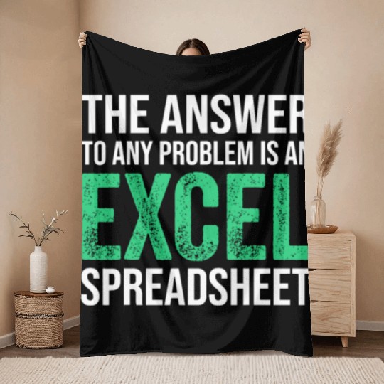 The Answer To Any Problem Is An Excel Spreadsheeta Throw Blankets