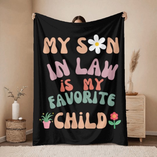 My Son In Law Is My Favorite Child Throw Blankets