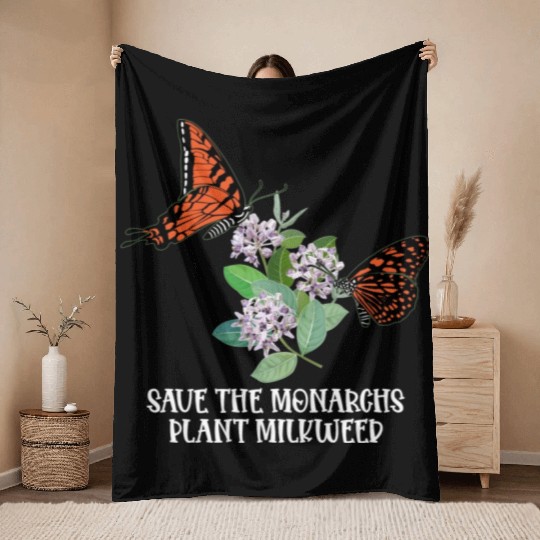 Save The Monarchs Plant Some Milkweed Monarch Throw Blankets