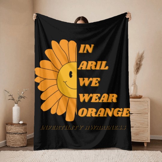 In April We Wear Orange Infertility Awareness Throw Blankets