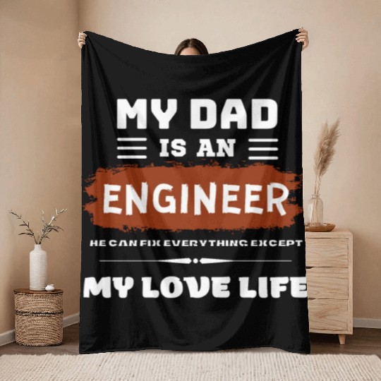 My dad is an engineer Throw Blankets