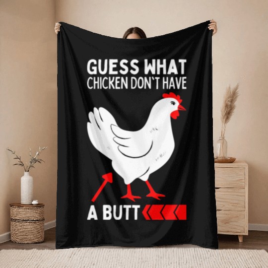 Guess What Chickens Don't Have A Butt Chicken Meme Throw Blankets