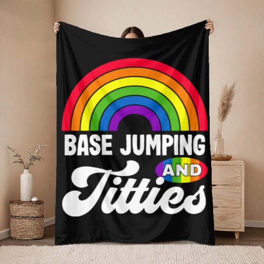 Base Jumping And Titties Funny Lgbt Gay Pride s Throw Blankets