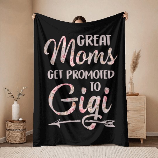 Great Moms Get Promoted To Gigi Grandma Floral Throw Blankets