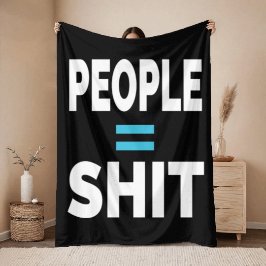 PEOPLE = SHIT Throw Blankets