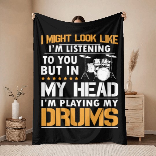 I Might Look Like I'm Listen To You Drummer Throw Blankets