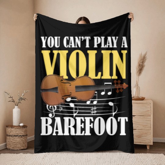 You Can't Play Violin Barefoot Throw Blankets