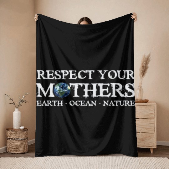 Respect Your Mothers Earth Day Throw Blankets