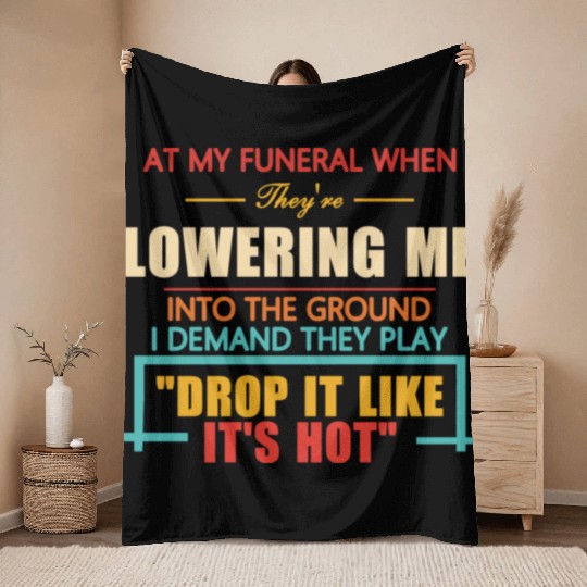 At My Funeral When They're Lowering Me Throw Blankets