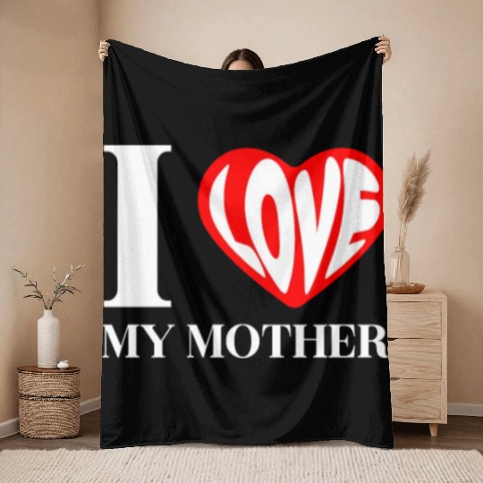 I Love My Mother Throw Blankets