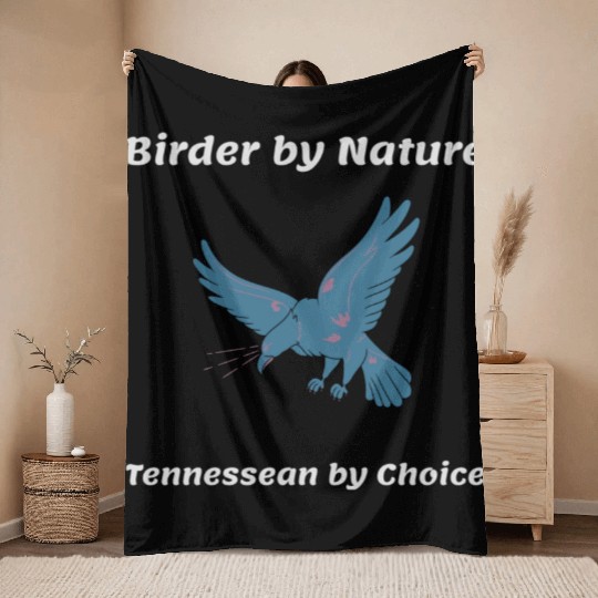 Birder By Nature Tennessean By Choice Bird Throw Blankets