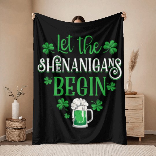 Let The Shenanigans Begin St Patricks Day Drinking Throw Blankets