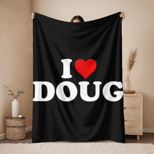 I Love Doug He Throw Blankets