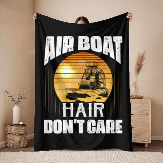Air Boat Hair Don't Care Propeller Swamp Airboat H Throw Blankets