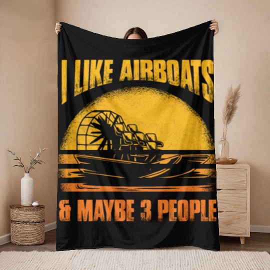 I Like Airboats & Maybe 3 People Propeller Swamp H Throw Blankets
