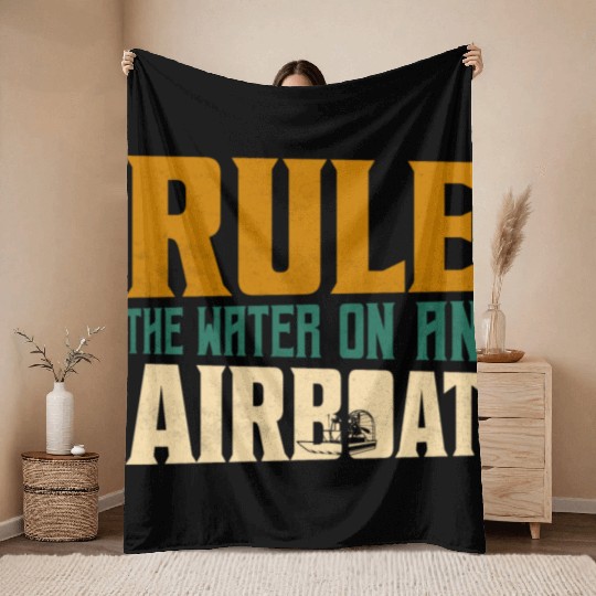 Rule The Water On An Airboat Propeller Swamp Hydro Throw Blankets