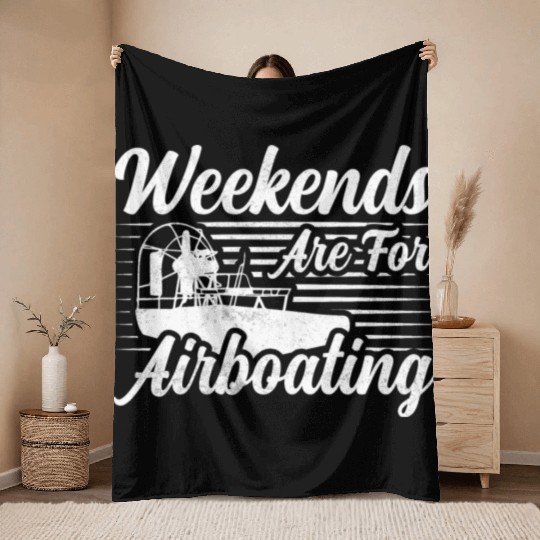 Weekends Are For Airboating Airboat Swamp Throw Blankets