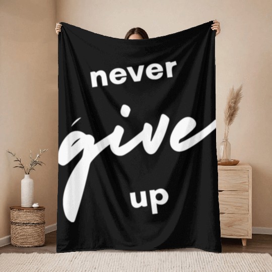 Never give up Throw Blankets