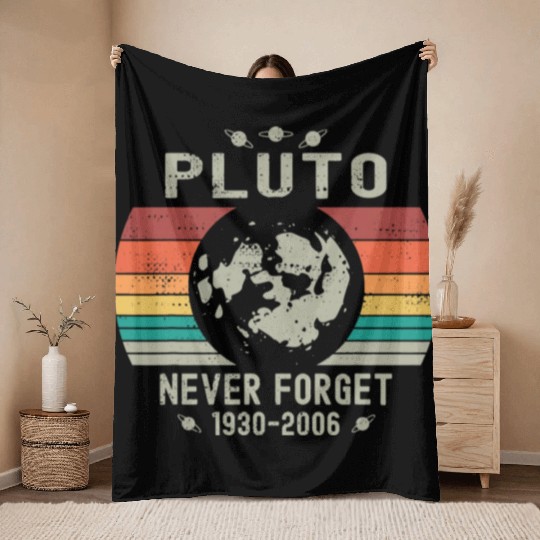 Funny Space Science Pluto Never Forget Astronomy Throw Blankets