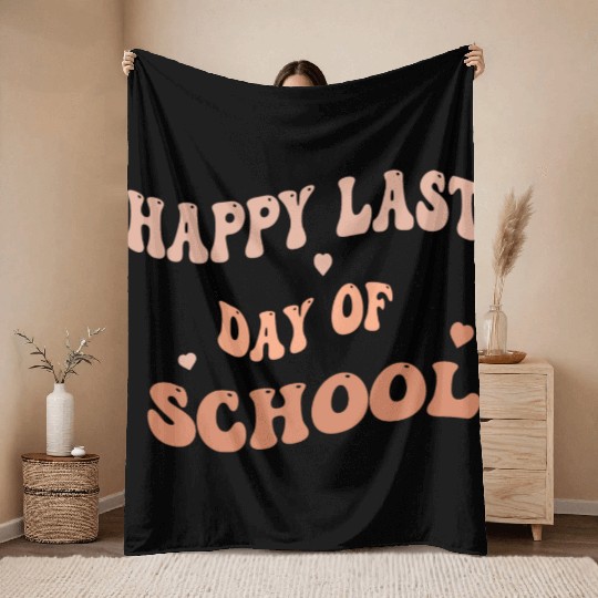Happy Last Day Of School teacher for kids and girl Throw Blankets