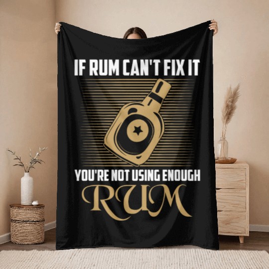 If Rum Can't Fix It You're Not Using Enough Rum Dr Throw Blankets