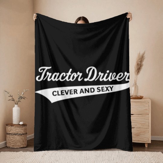 Tractor Driver – Clever And Sexy (Farmer / W) Throw Blankets