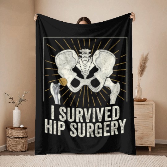 I Survived Hip Surgery Replacement Get Well Soon Throw Blankets