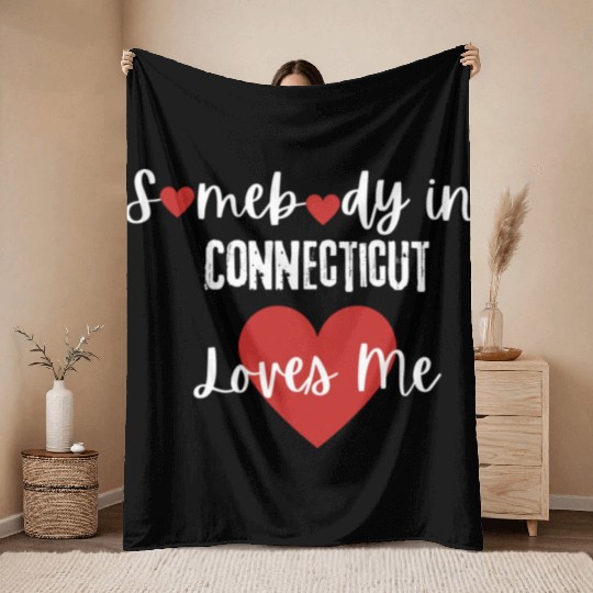 Somebody in Connecticut Loves Me Throw Blankets