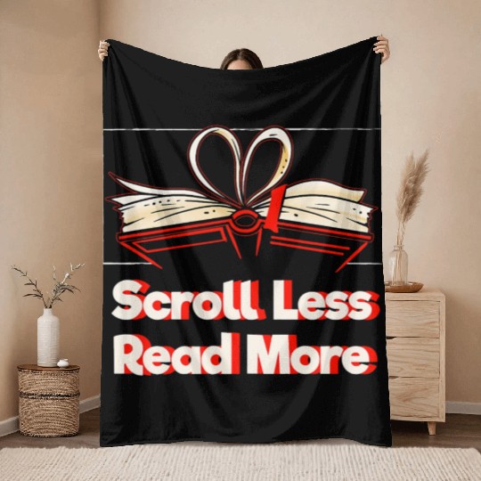 Scroll Less Read More Bookworm Reading Book Lover Throw Blankets