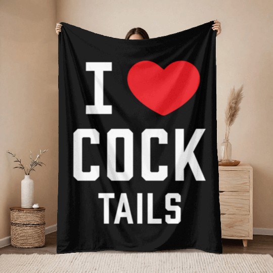 I Love Cock Tails Gay Bartender Alcoholic Mixed Dr Throw Blankets