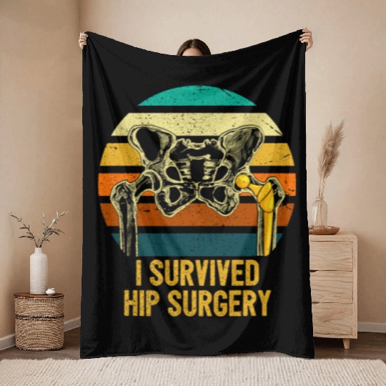 I Survived Hip Surgery Replacement Get Well Soon Throw Blankets