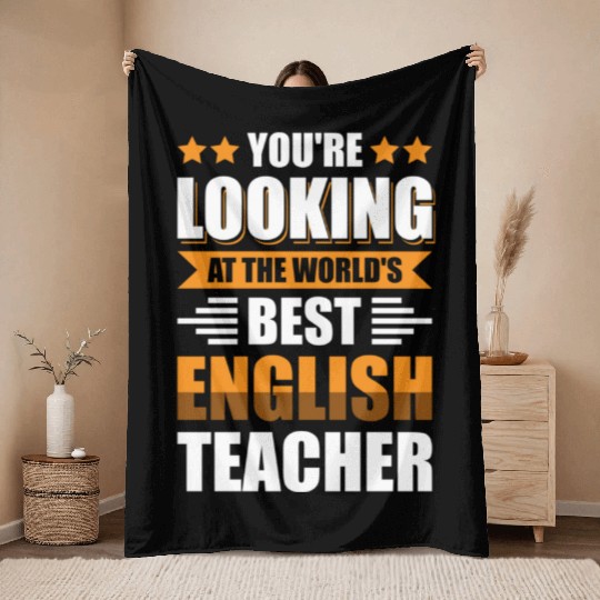 You'Re Looking At The World'S Best English Teacher Throw Blankets