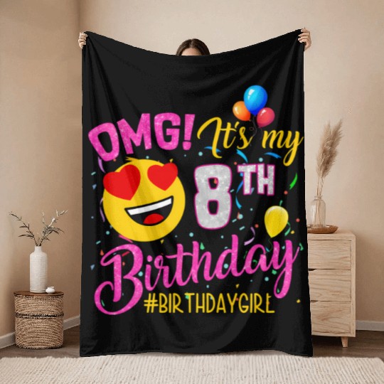 Omg It'S My 8Th 8 Throw Blankets