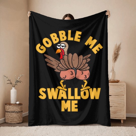 Twerking Turkey Gobble Me Swallow Me Thanksgiving Throw Blankets