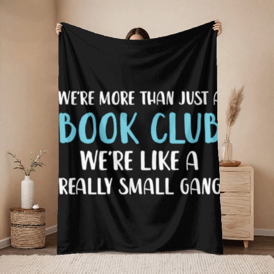 Book Club We'Re More Than Just Book Club Throw Blankets