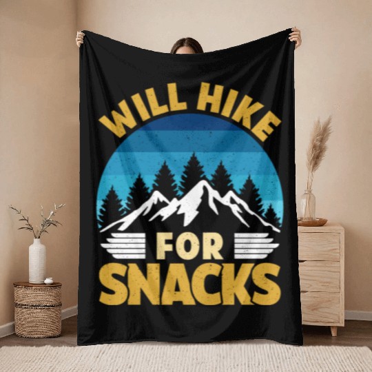 Hiker funny Mountain fan will Hike for Snacks Throw Blankets
