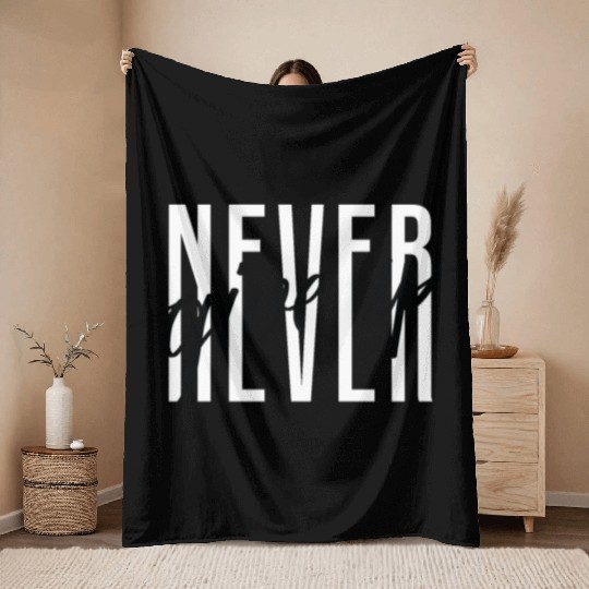 NEVER GIVE UP Throw Blankets