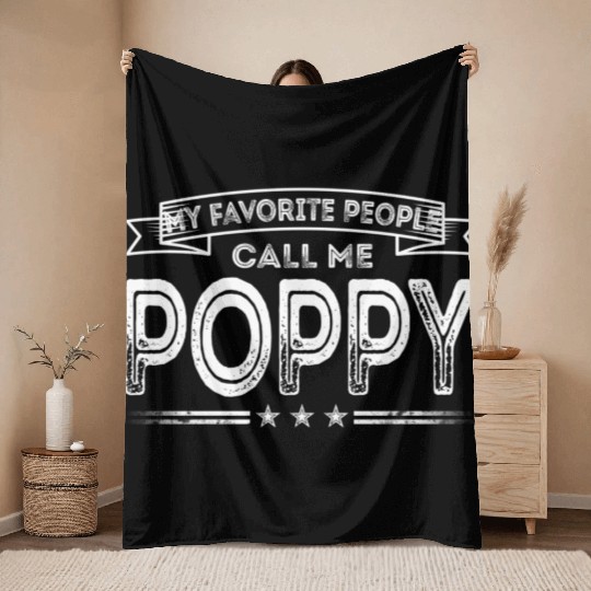 My Favorite People Call Me Poppy Dad Grandpa Throw Blankets