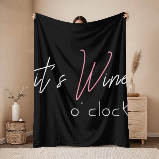 Wine Alcohol Fun Ladysnight Out It'S Wine O'Clock Throw Blankets