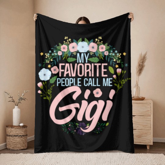 My Favorite People Call Me Gigi Mom Grandma Throw Blankets