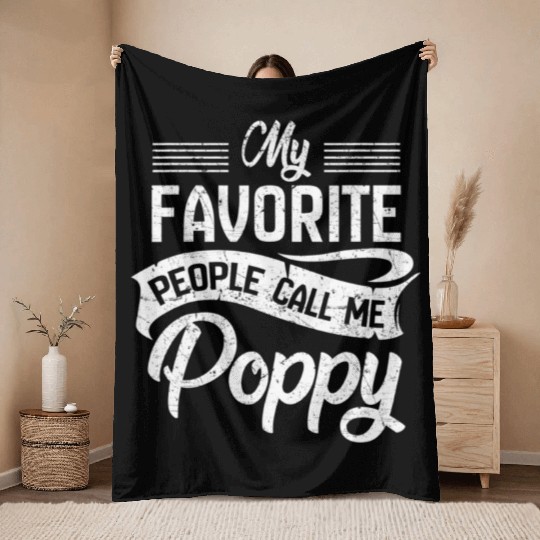 My Favorite People Call Me Poppy Grandpa Fathers D Throw Blankets