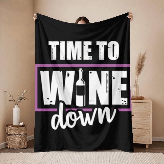 Wine Lover Beer Alcohol Gifts Time To Wine Down Throw Blankets
