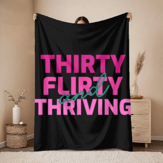 Thirty Flirty And Thriving 30 Af 30Th Py Throw Blankets
