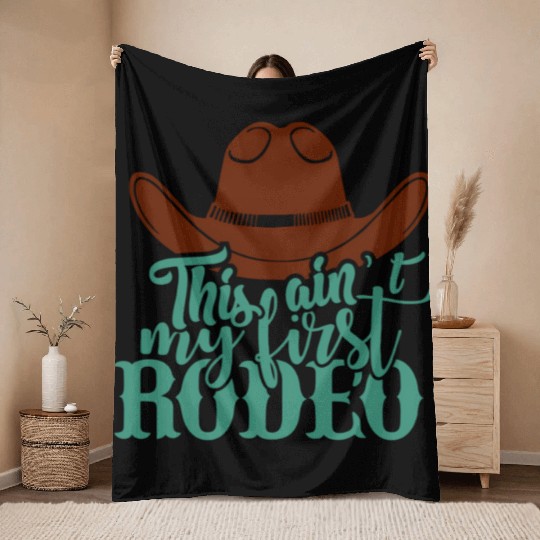 This Ain'T My First Rodeo Throw Blankets