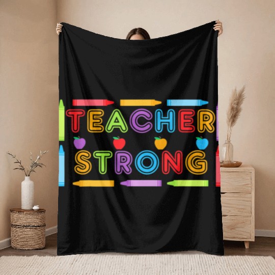 Teacher Strong - Best Teacher Back to School Throw Blankets