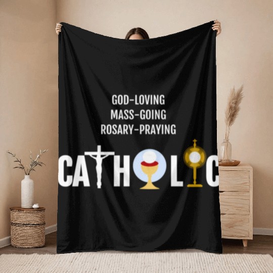 God-Loving Mass-Going Rosary Catholic Throw Blankets