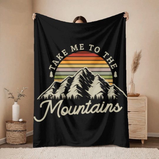 Take Me To The Mountains For Hiking Trekking Climb Throw Blankets
